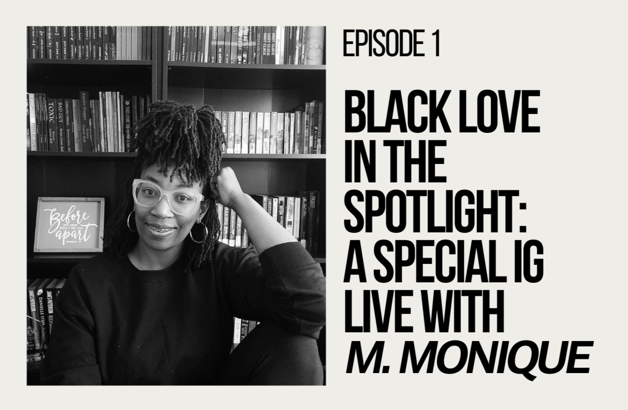 Black Love in the Spotlight: Ep.1 w/ M. Monique